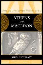 Athens & Macedonia – Attic Letter Cutters of 300 to 229 B.C.