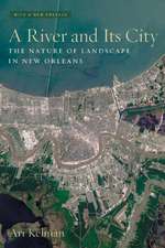 A River and Its City – The Nature of Landscape in New Orleans