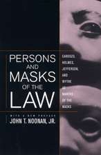 Persons & Masks of the Law – Cardozo, Holmes, Jefferson & Wythe as Makers of the Masks