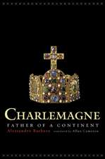 Charlemagne – Father of a Continent