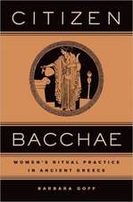 Citizen Bacchae – Women′s Ritual Practice in Ancient Greece