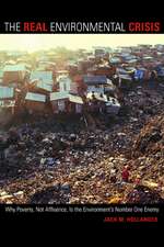 The Real Environmental Crisis – Why Poverty, Not Affluence, is the Environment′s Number One Enemy