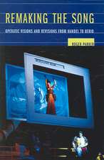 Remaking the Song – Operatic Visions and Revisions from Handel to Berio