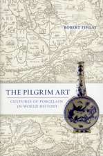 The Pilgrim Art – Cultures of Porcelain in World History