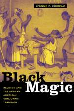 Black Magic – Religion and the African American Conjuring Tradition