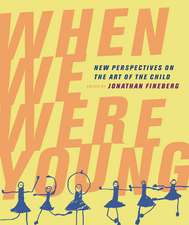 When We Were Young – New Perspectives on the Art of the Child