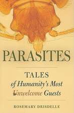 Parasites – Tales of Humanity′s Most Unwelcome Guests