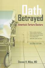 Oath Betrayed – America′s Torture Doctors – Second Edition