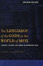 The Language of the Gods in the World of Men – Sanskrit, Culture and Power in Premodern India