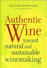 Authentic Wine – Toward Natural and Sustainable Winemaking