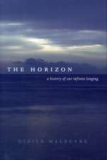 The Horizon – A History of Our Infinite Longing