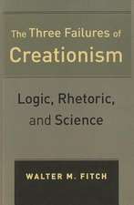 The Three Failures of Creationism – Logic, Rhetoric, and Science