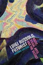 Luigi Russolo, Futurist – Noise, Visual Arts, and the Occult