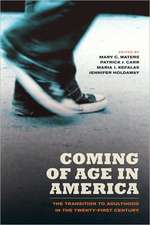 Coming of Age in America – The Transition to Adulthood in the Twenty–First Century