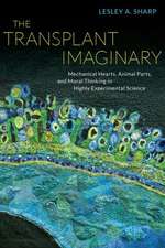 The Transplant Imaginary – Mechanical Hearts, Animal Parts, and Moral Thinking in Highly Experimental Science