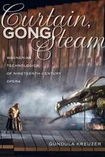 Curtain, Gong, Steam – Wagnerian Technologies of Nineteenth–Century Opera