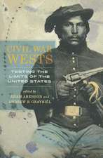 Civil War Wests – Testing the Limits of the United States