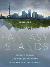 Fantasy Islands – Chinese Dreams and Ecological Fears in an Age of Climate Crisis