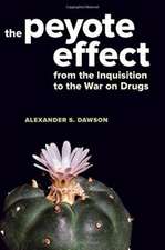 The Peyote Effect – From the Inquisition to the War on Drugs