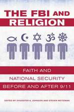 The FBI and Religion – Faith and National Security before and after 9/11