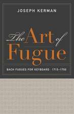 The Art of Fugue – Bach Fugues for Keyboard, 1715 1750