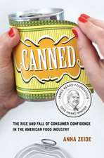 Canned – The Rise and Fall of Consumer Confidence in the American Food Industry