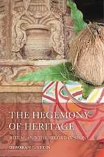 The Hegemony of Heritage – Ritual and the Record in Stone