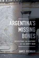 Argentina`s Missing Bones – Revisiting the History of the Dirty War