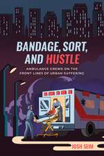 Bandage, Sort, and Hustle – Ambulance Crews on the Front Lines of Urban Suffering