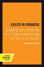 Exiled in Paradise – German Refugee Artists and Intellectuals in America from the 1930s to the Present