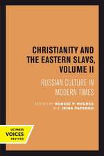 Christianity and the Eastern Slavs, Volume II – Russian Culture in Modern Times