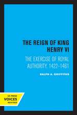 The Reign of King Henry VI – The Exercise of Royal Authority, 1422–1461