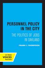 Personnel Policy in the City – The Politics of Jobs in Oakland