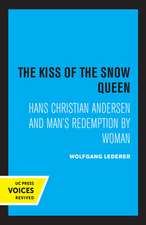 The Kiss of the Snow Queen – Hans Christian Andersen and Man`s Redemption by Woman