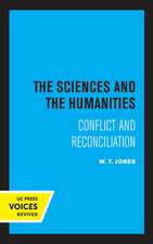 The Sciences and the Humanities – Conflict and Reconciliation