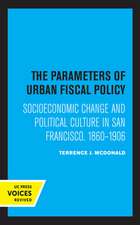 The Parameters of Urban Fiscal Policy – Socioeconomic Change and Political Culture in San Francisco, 1860–1906