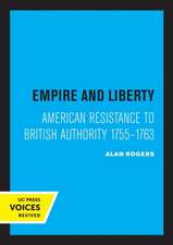 Empire and Liberty – American Resistance to British Authority 1755–1763