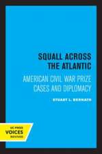 Squall Across the Atlantic – American Civil War Prize Cases and Diplomacy