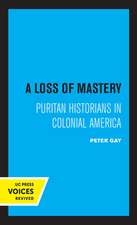 A Loss of Mastery – Puritan Historians in Colonial America