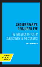 Shakespeare′s Perjured Eye – The Invention of Poetic Subjectivity in the Sonnets