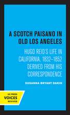 A Scotch Paisano in Old Los Angeles – Hugo Reid′s Life in California, 1832–1852 Derived from His Correspondence