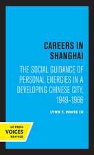 Careers in Shanghai – "The Social Guidance of Personal Energies in a Developing Chinese City, 1949–1966"