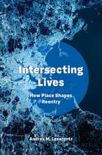 Intersecting Lives – How Place Shapes Reentry