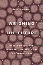 Weighing the Future – Race, Science, and Pregnancy Trials in the Postgenomic Era