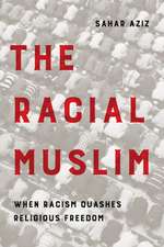 The Racial Muslim – When Racism Quashes Religious Freedom