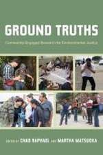 Ground Truths – Community–Engaged Research for Environmental Justice