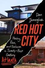 Red Hot City – Housing, Race, and Exclusion in Twenty–First–Century Atlanta