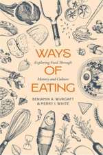 Ways of Eating – Exploring Food through History and Culture