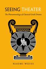 Seeing Theater – The Phenomenology of Classical Greek Drama