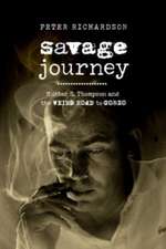 Savage Journey – Hunter S. Thompson and the Weird Road to Gonzo